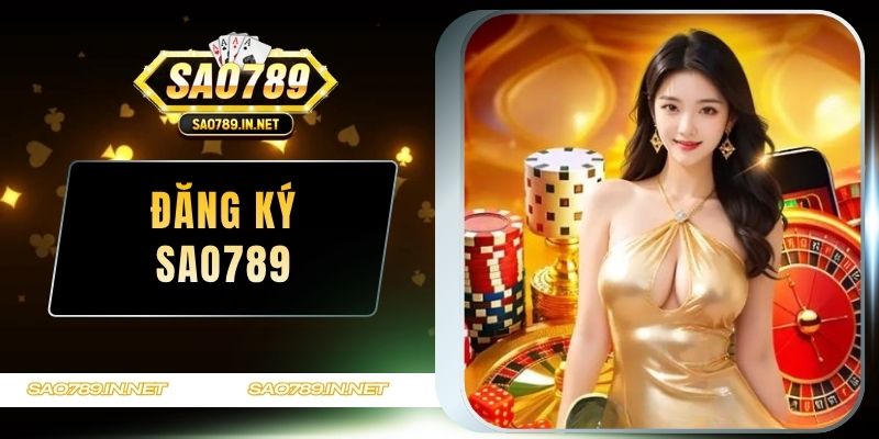 Đăng ký SAO789
